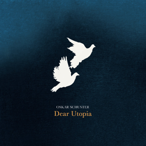 Dear Utopia by Oskar Schuster