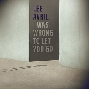 I Was Wrong To Let You Go