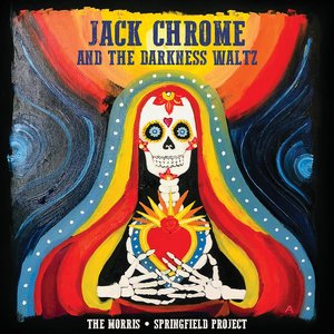 Jack Chrome and the Darkness Waltz (feat. Russell Morris & Rick Springfield)