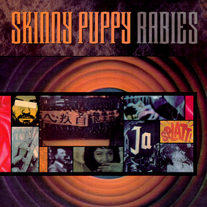 Rabies by Skinny Puppy