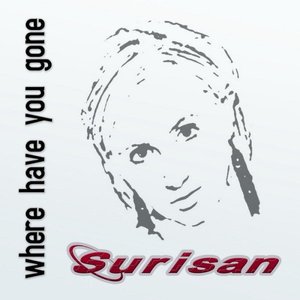 Surisan - Where Have You Gone - Zortam Music