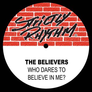 Who Dares to Believe in Me?