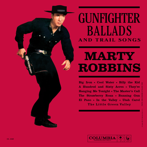 Gunfighter Ballads and Trail Songs by Marty Robbins
