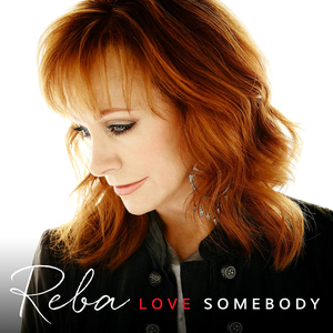 Reba - Love Somebody - Zortam Music