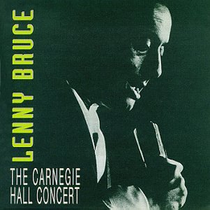 The Carnegie Hall Concert by Lenny Bruce