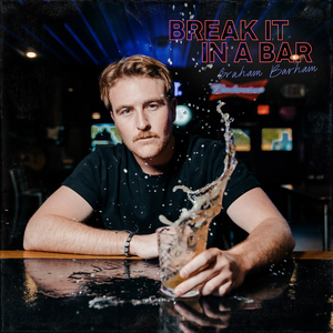 Graham Barham - Break it in a bar