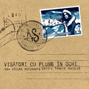 Visatori cu plumb in ochi... sau ultima scrisoare pentru femeia nordica