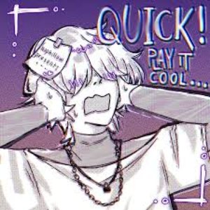 Quick! Play It Cool...