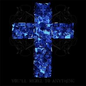 You'll Rebel To Anything by Mindless Self Indulgence