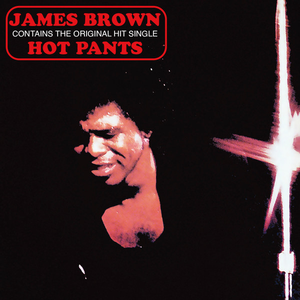 Hot Pants by James Brown