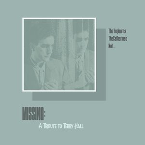 Missing: A Tribute to Terry Hall