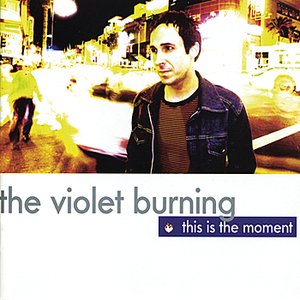 This Is The Moment — The Violet Burning