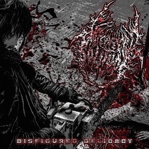 DISFIGURED DELICACY
