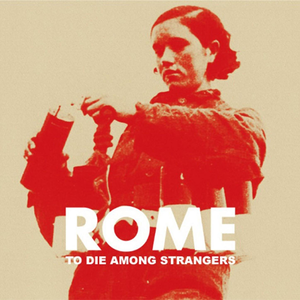 To Die Among Strangers by Rome