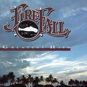 Firefall - Greatest Hits