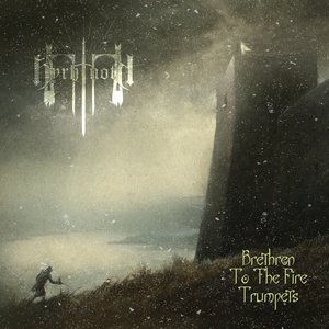 Brethren To The Fire Trumpets