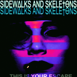 THIS IS YOUR ESCAPE by Sidewalks and Skeletons