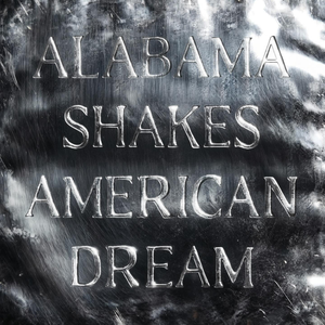 Alabama Shakes - American Dream - Zortam Music