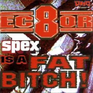 Spex Is A Fat Bitch