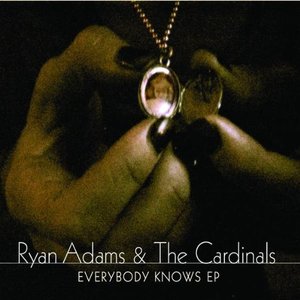 Ryan Adams & The Cardinals - Everybody Knows EP - Zortam Music