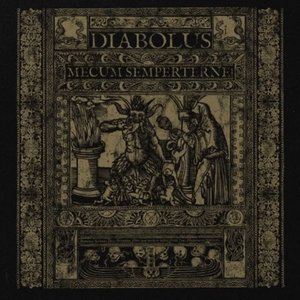Diabolus, Mecum Semperterne!