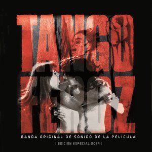 Tango Feroz (Edición especial 2014) (Banda Sonora Original)