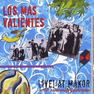 Los Mas Valientes Live! At Makor: A 10th Anniversary Celebration