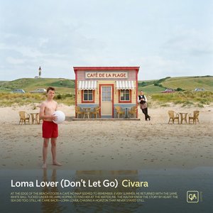 Loma Lover (Don't Let Go)