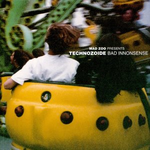 Technozoide Bad Innonsense