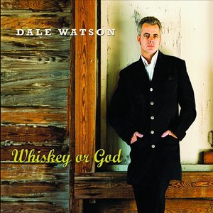 Whiskey Or God by Dale Watson