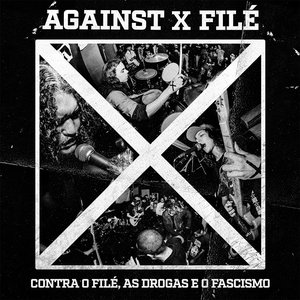 Contra o Filé, as Drogas e o Fascismo