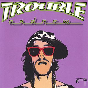 Trouble Andrew
