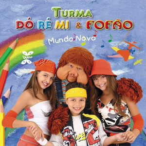 Mundo Novo by Turma Dó Ré Mi & Fofão