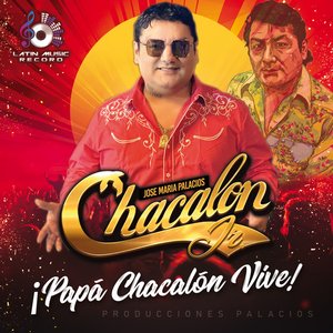 ¡Papá Chacalón Vive!