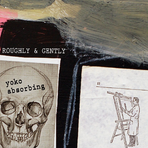 Roughly & Gently by Yoko Absorbing