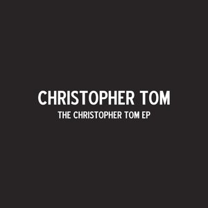 The Christopher Tom EP