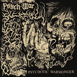 PSYCHOTIC WARMONGER