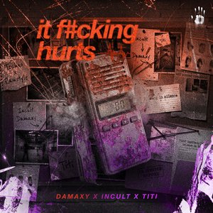 IT F#CKING HURTS