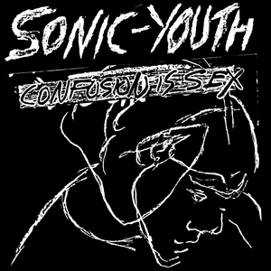 Confusion Is Sex by Sonic Youth