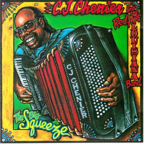 The Big Squeeze by C.J. Chenier
