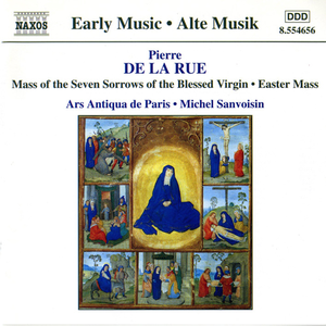 LA RUE: Mass of the Seven Sorrows of the Blessed Virgin / Missa Pascale by Pierre de La Rue