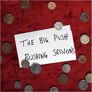 The Big Push - Busking Sessions - Zortam Music