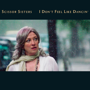 I Don't Feel Like Dancin' by Scissor Sisters