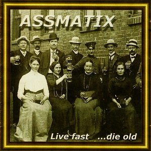 Live fast...die old