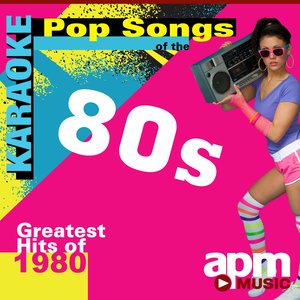 Karaoke Pop Songs of the 80s: Greatest Hits of 1980