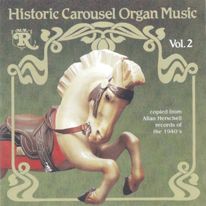 Historic Wurlitzer Carousel Music, Vol. 2 by Historic Wurlitzer Carousel Organ Music