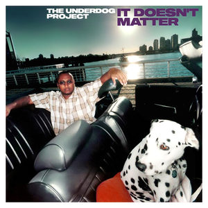 It Doesn't Matter by The Underdog Project