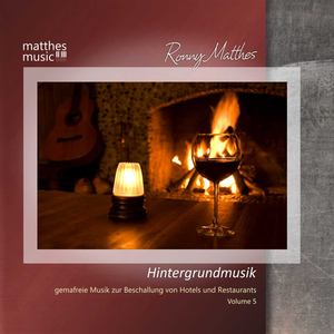 Hintergrundmusik - Gemafreie Musik zur Beschallung von Hotels & Restaurants, Vol. 5 by Ronny Matthes