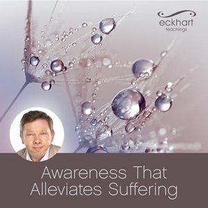 Awareness That Alleviates Suffering