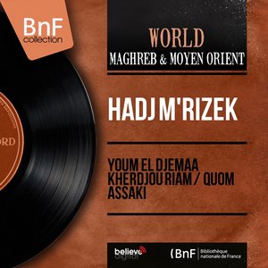 Youm El Djemaa Kherdjou Riam / Quom Assaki (Mono Version)